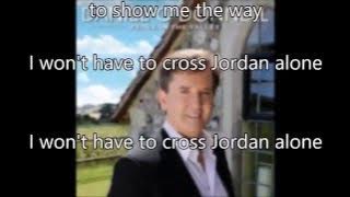 11.  I Won't Have To Cross Jordan Alone - Daniel O'Donnell