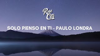 Paulo Londra - Solo Pienso en Ti (Visualizer) ft. De La Ghetto, Justin Quiles