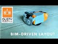 Fieldprinter  dusty robotics bimdriven layout solution