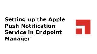 Setting up APNS in Endpoint Manager