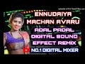 Ennudaiya Machan Avaru Song 💞 ஆடல் பாடல் நிகழ்ச்சி பாடல் ✨ Digital Audio Effects ⚡Use Speakers 🎶 Mp3 Song