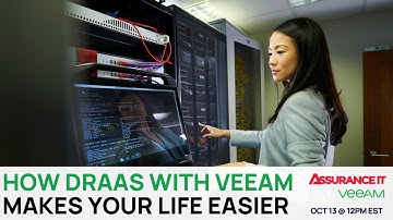 Why DRaaS with Veeam Makes Your Life Easier