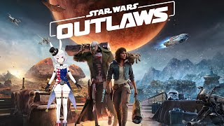 【STAR WARS OUTLAWS】スターウォーズファンの初見プレイ　♯1