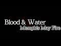 Blood &amp; Water - Memphis May Fire (Lyrics)