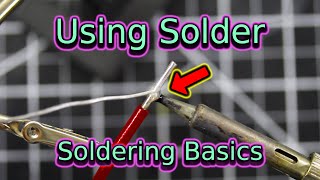 Using Solder | Soldering Basics | Soldering for Beginners
