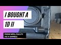 I took a gamble on a Canon 1d ii from MPB, but now I need a 1dx