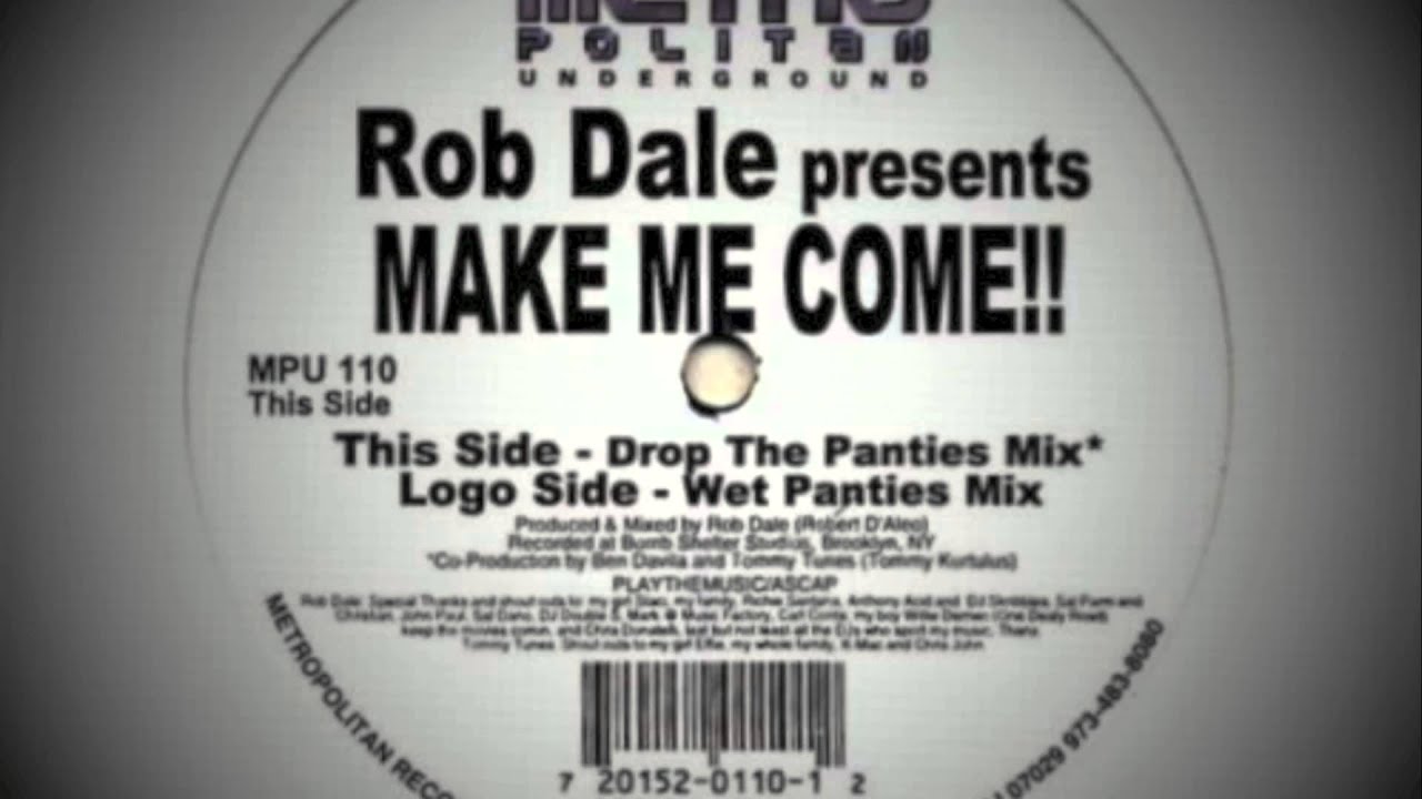 Rob Dale Make Me Come Wet Panties Mix Youtube