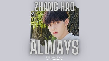 [Türkçe Alt Yazılı] ZHANG HAO - Always