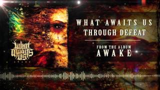 What Awaits Us - Through Defeat