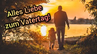 Ich Wünsche Dir Einen Schönen Vatertag! | Liebe Vatertagsgrüße Für Dich!