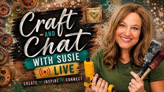 Tuesday Morning Craft & Chat with Susie