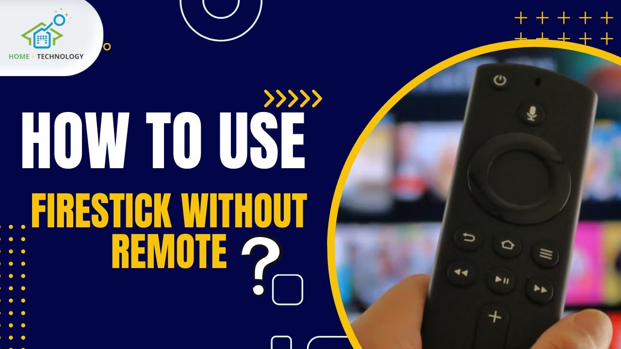 5 Easy Ways to Use Your FireStick Without a Remote | Step-by-Step Guide