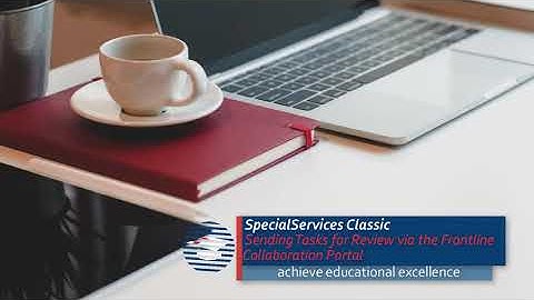 ProgressBook SpecialServices Classic: Sending Tasks For Review in the Collaboration Portal