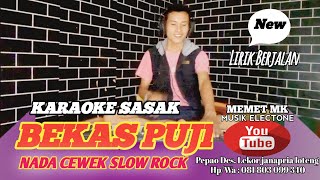 Karaoke sasak▶️BEKAS PUJI▶️ NADA CEWEK SLOW ROCK LIRIK BERJALAN @MEMET_MK_ ELECTONE
