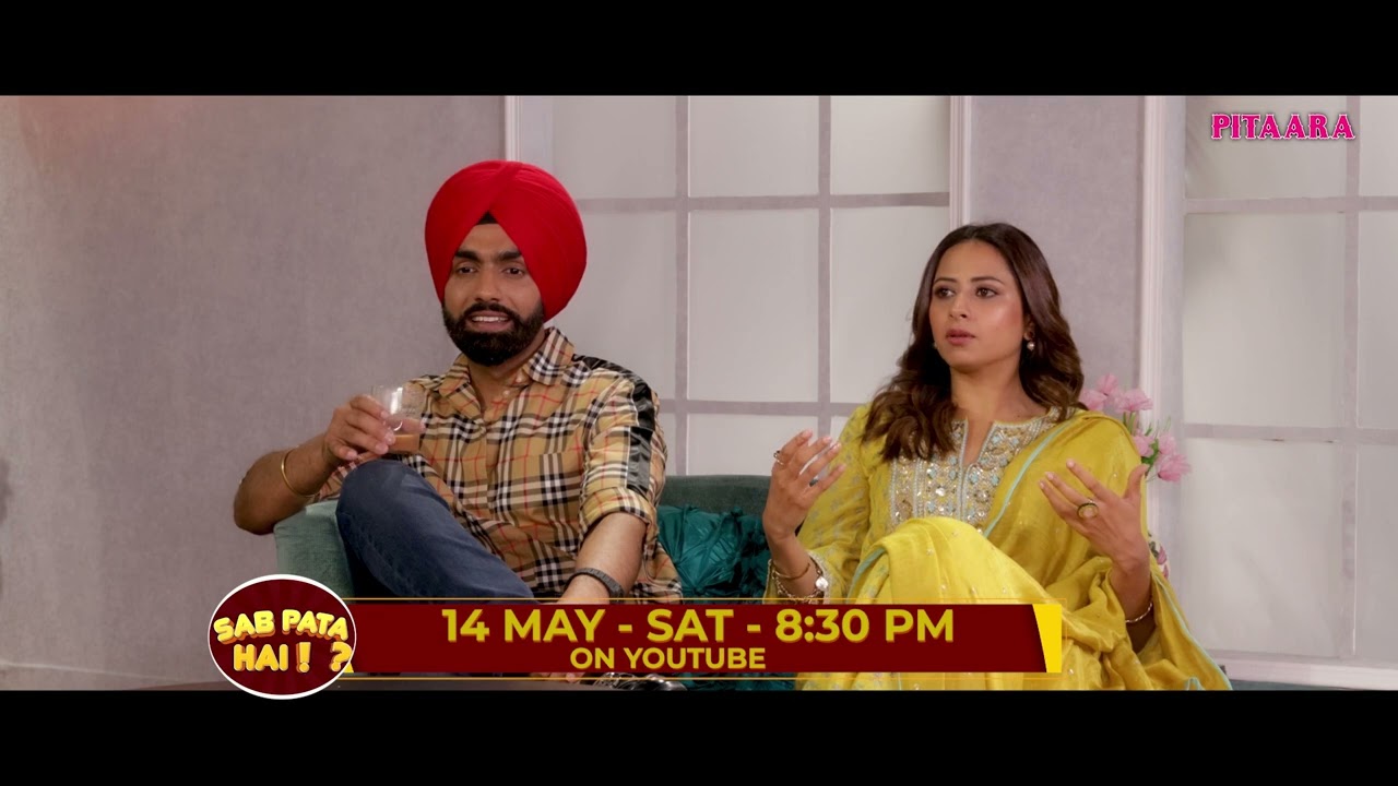 Ammy Virk & Sargun Mehta Interview | Saunkan Saunkne Starcast | Sab Pata Hai Promo | Pitaara Tv