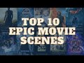 Top 10 Most Epic Movie Scenes of All Time