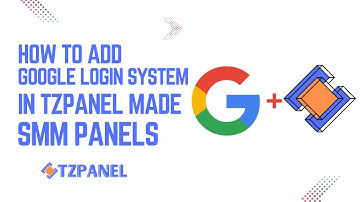 How to Add Google OAuth Login System in TZPanel SMM Panel | Easy Setup Guide!