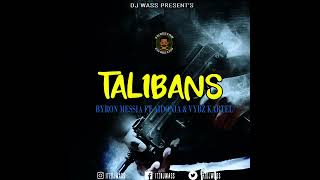 Miniatura de vídeo de "Byron Messia - Talibans Ft Aidonia, Vybz Kartel - (Remix) - By Dj Wass"