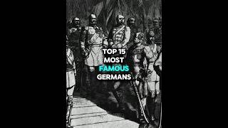 Top 15 Most Famous Germans