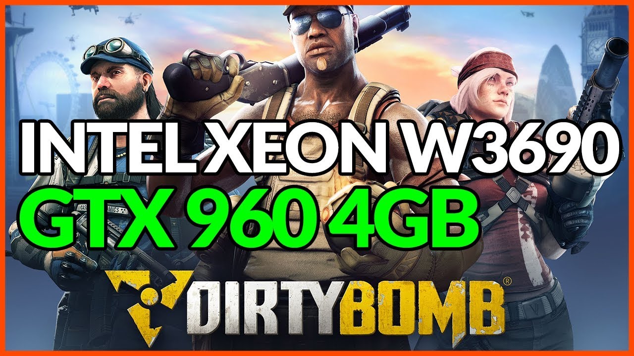Dirty Bomb Gameplay GTX 960 4GB | Intel Xeon W3690 | 16GB RAM