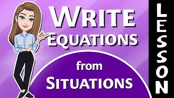 Writing Equations from Situations