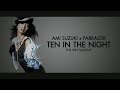 Ami Suzuki x Parralox - Ten In The Night (The OXY Mashup)