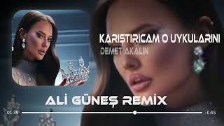 Demet Akalın - Karıştırıcam O Uykularını ( Ali Güneş Remix )