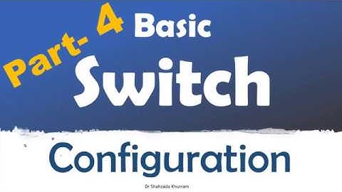 Basic Switch Configuration - Part 4