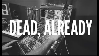 Snakes of Russia - Dead, Already - Modular Synth Performance