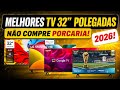 MELHORES TVS 32 POLEGADAS 2026 / COMPRE SEM ERRAR! 