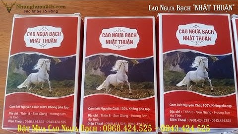 Cao ngựa bạch có tác dụng gì.? Tìm hiểu về công dụng của cao ngựa bạch.
