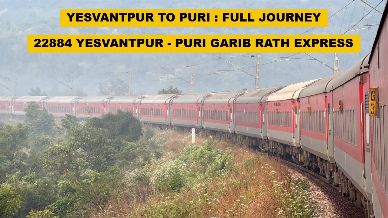Yesvantpur To Puri : Full Journey : 22884 Yesvantpur - Puri Garib Rath Express