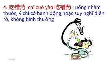 Tiếng Trung giao tiếp thực tế đời sống - Tập 22 - Những cụm từ cực hay mà người bản địa rất hay dùng