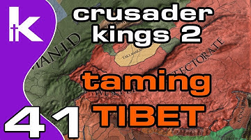 Crusader Kings 2 Jade Dragon Ep 41 | Taming Tibet | Crusader Kings 2 Tibet