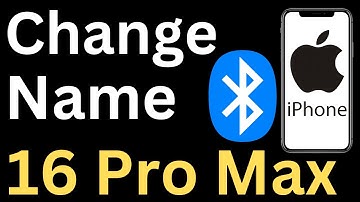 How to Change Bluetooth Name on iPhone 16 Pro Max - Easy to Follow