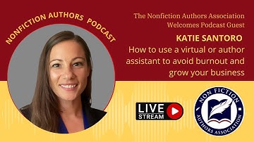 Katie Santoro: How to use a virtual or author assistant to avoid burnout and grow your business