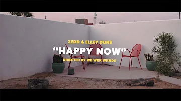 Zedd & Elley Duhé - Happy Now (Lyrics)