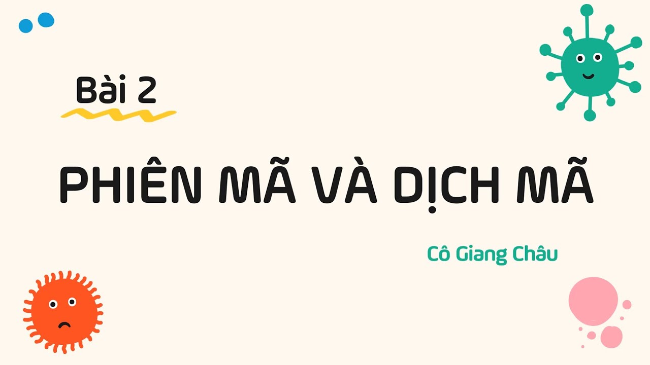 Bài 2. Phiên mã và dịch mã - Sinh học 12 - OLM.VN