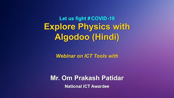 Webinar on ICT Tools : Explore Physics with Algodoo (Hindi)