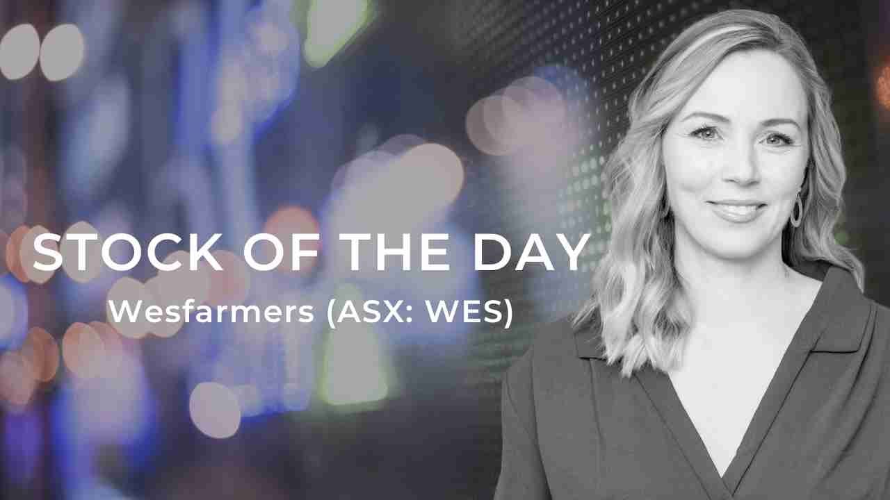 The Stock of the Day is Wesfarmers (ASX: WES)