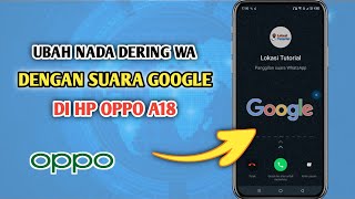 Cara Mengubah Nada Dering WA Dengan Lagu Tiktok Di HP Oppo A18