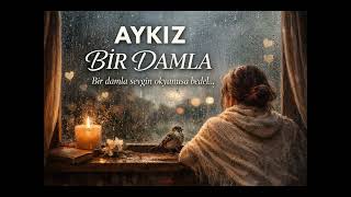 Aykiz - Bi̇r Damla