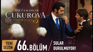 Bir Zamanlar Çukurova 66. Bölüm