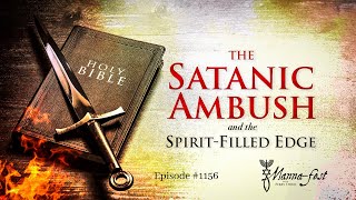 The Satanic Ambush and the SpiritFilled Edge | Episode #1156 | Perry Stone