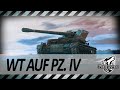 WT auf Pz. IV 4 | ВРЕМЯ РАССЛАБИТЬСЯ НА ЛУЧШЕМ ОРУДИИ В ИГРЕ