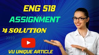 ENG518 Assignment 1 Solution 2023 / ENG518 Assignment 100% Solution Spring 2023/ ENG518 Spring 2023