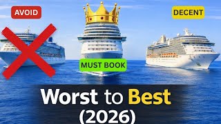 Which Cruise Line to Choose in 2026 - Ranked Worst to Best!!!