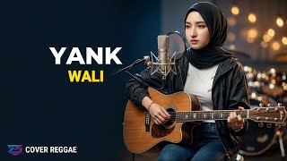 YANK - Wali | Reggae Cover by Zona Gank | Great for a Relaxing Dance! 🌴