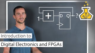 Intro to Digital Electronics and FPGAs