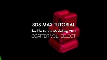 3DS MAX TUTORIAL : SCATTER & VOL.SELECT